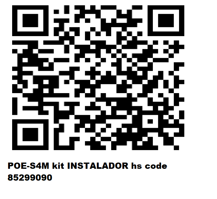 POE-S4M kit INSTALADOR hs code 85299090